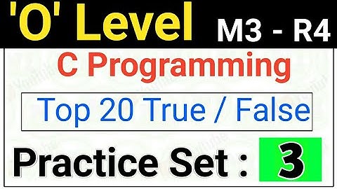 O level C programming Top 20 True False | O level C language class in hindi O level M3 R4 Important