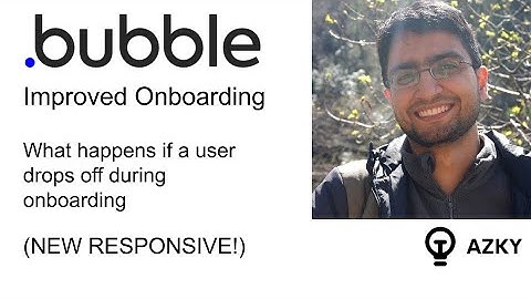 How to improve onboarding if a user drops off (Bubble.io)