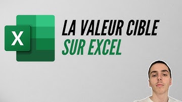 La Valeur Cible sur EXCEL - Analyse de scénarios