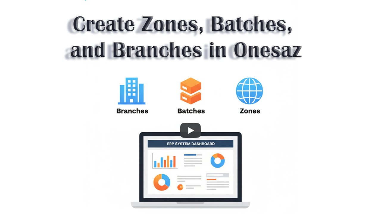 Create Zones, Batches, and Branches in Onesaz | Quick Tutorial - YouTube