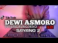 DJ DEWI ASMORO TULUNG RUNGOKNO REMIX VIRAL TIKTOK 2021 FULL BASS | DJ OMBAK SEGORO SAYANG 2