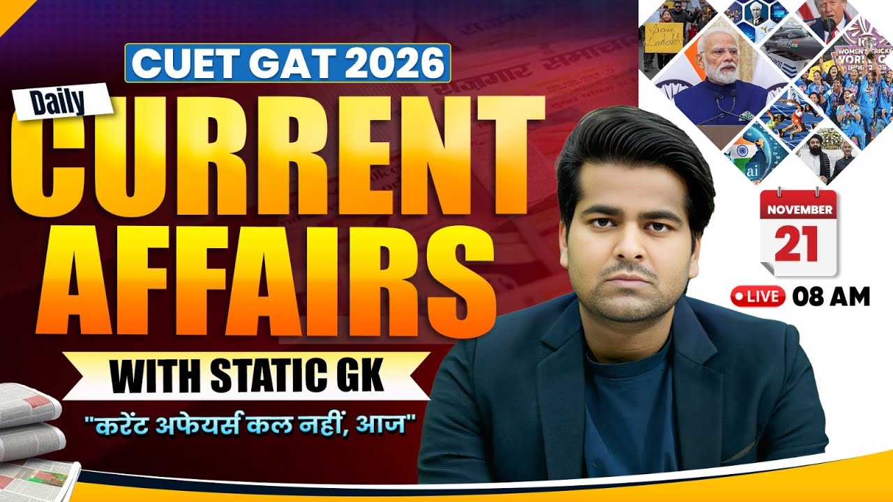 21 November Daily Current Affairs With Static GK for CUET 2026 ...