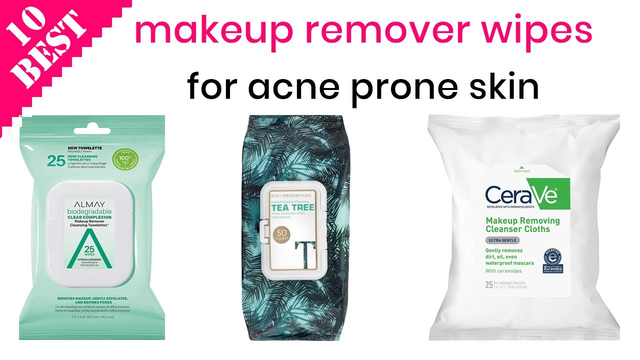 10 Best Makeup Remover Wipes for Acne Prone Skin YouTube