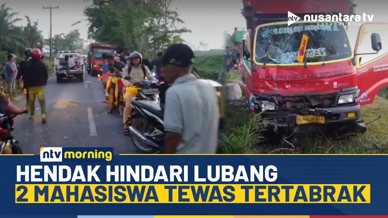 Tragis! Hindari Lubang, Dua Mahasiswa KKN Tewas Tertabrak Truk di Batu Bara | NTV MORNING