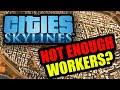 How to Fix "Not Enough Workers" in Cities Skylines!