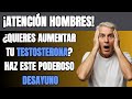 Consejos clave de urología: el desayuno que aumenta tu testosterona