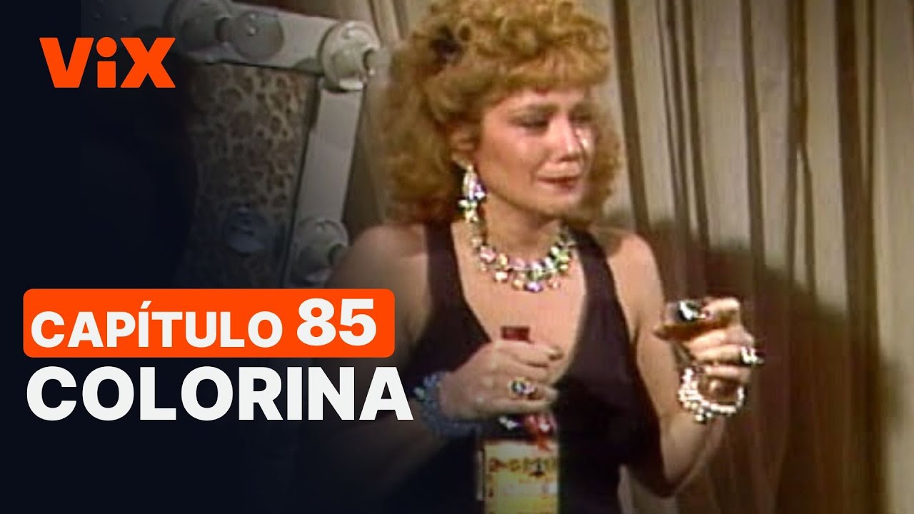 Colorina - Capítulo 85 completo | Novelas en #ViX - YouTube