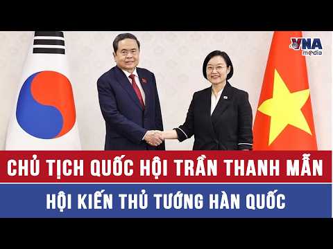 National Assembly Chairman Tran Thanh Man meets with the Prime Minister of South Korea - VNAMedia