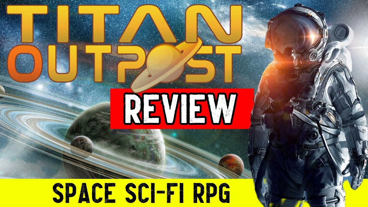 Titan Outpost Review - Most Realistic Space Sci-fi RPG? (With Base Building)