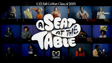 C.E.I Fall CoHort Class of 2025 Presents: "A Seat At The Table" | FULL VIDEO
