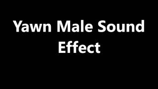 Yawn Male Sound Effect