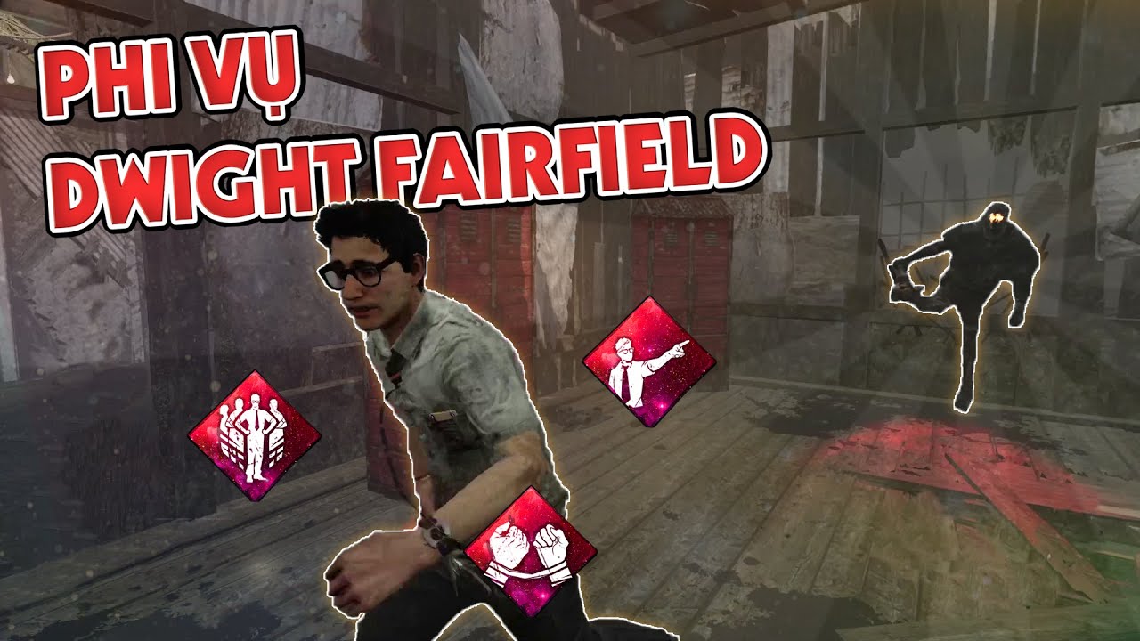 Phi vụ Dwight Fairfield - Dead By Daylight Adventure #31 - YouTube