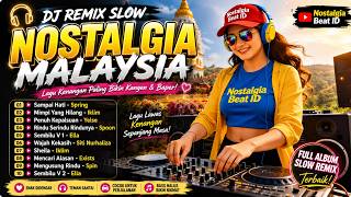 Dj Remix Slow Nostalgia Malaysia  Mencari Alasan Rindu Serindu Rindunya U0026 Sdanai Hati