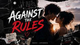 Against The Rules | Breaking Every Limit For Love ! AppuNova Music