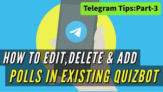 Quizbot | Add, Edit & Delete Polls | Question | Quiz | Bot | Group | Telegram Tips:Part 3| Malayalam