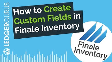 How to Create Custom Fields in Finale Inventory