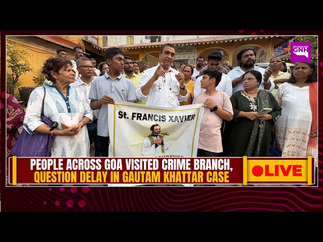 PEOPLE ACROSS GOA VISITED CRIME BRANCH, QUESTION DELAY IN GAUTAM KHATTAR CASE | 25/04/26 |🔴GNH_LIVE