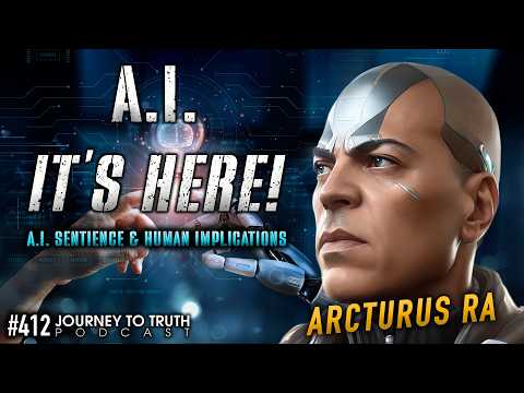#412 | Arcturus Ra | A.I. Sentience & Human Implications | Intersection of Artificial Intelligence