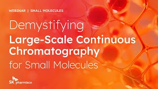 Demystifying Large-Scale Continuous Chromatography for Small Molecules