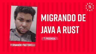 Migrando de Java a Rust - Fernando Pastorelli
