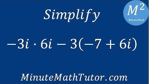 Simplify -3i•6i-3(-7+6i)