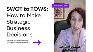 SWOT to TOWS: How to Make Strategic Business Decisions