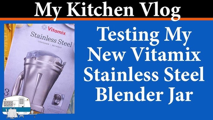 Vitamix Stainless Steel Container: First Impressions! 