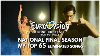 Eurovision 2024 | National Final Season | My Top 65 Eliminated Songs