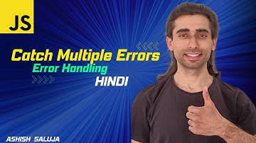 Error Handling in JavaScript: Catching Multiple Errors with Practical Examples - Hindi