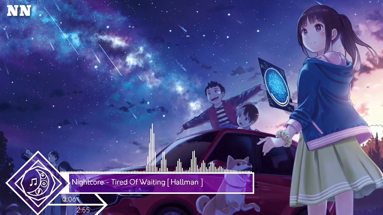 Nightcore - Tired Of Waiting [ Hallman ]