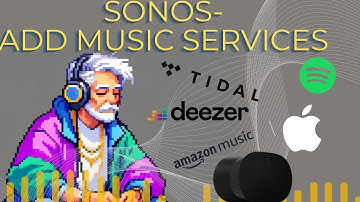 Sonos  Setup: How to add a Music Service