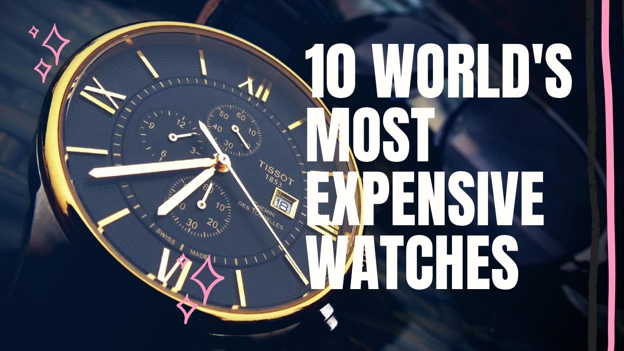 Most Expensive Watches In The World | Top 10  | 2020 | Luxurydotcom