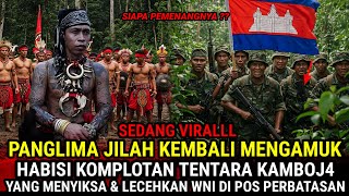 Viral Ngamuknya Panglima Jilah Obrak Abrik Markas Oknum Tentara Kamboj4 Di Hutan Perbatasan
