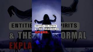 Unseen Forces Often Shape Our Fears But What Exactly Are Enies, Evil Spirits, And Paranormal