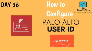 #paloaltofirewalltraining  | Day 36  | How to configure user-id | Detailed Explanation | Lab