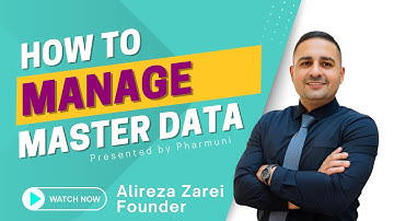 GMP Master Data Management: How to manage Master Data | Module 3 - Video 2