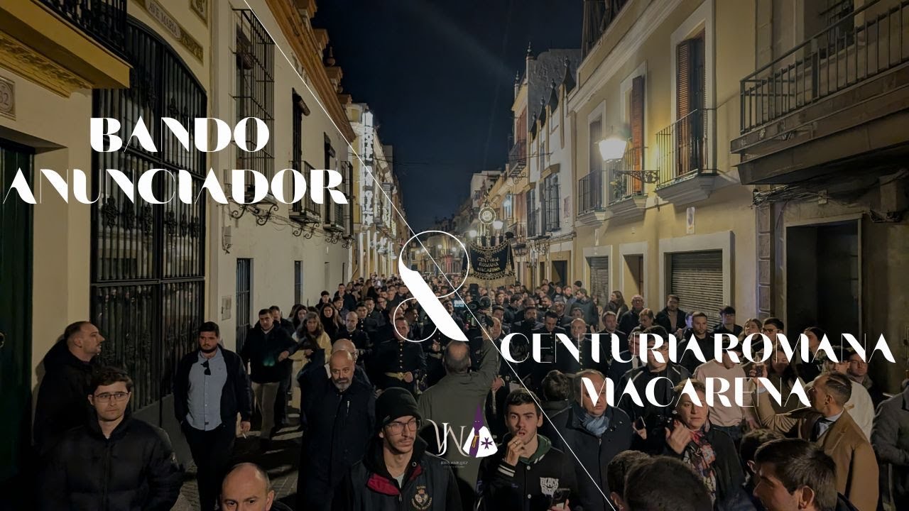 Bando anunciador Centuria Romana Macarena por las calles del Barrio| Restauración Esperanza Macarena