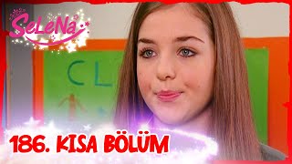 Selena 186. Bölüm | Kısa Bölümler ✨ ✨