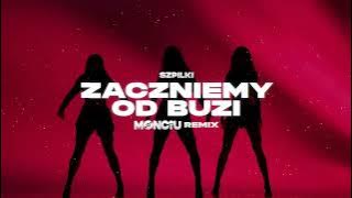 Szpilki - Zaczniemy od buzi (Monciu Remix)