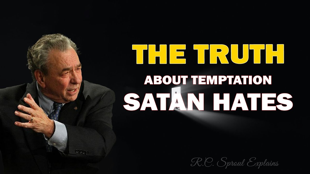 Правда об искушении, которое ненавидит Сатана | Объяснение Р. К. Спроула