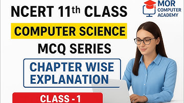 NCERT Class 11 Computer Science | MCQ Series | Class -1 | Chapter Wise Explanation | #ncert #mcq 
