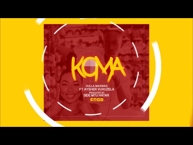 Koma (official Audio) Dulla maswag Ft Aisha vuvuzela class=