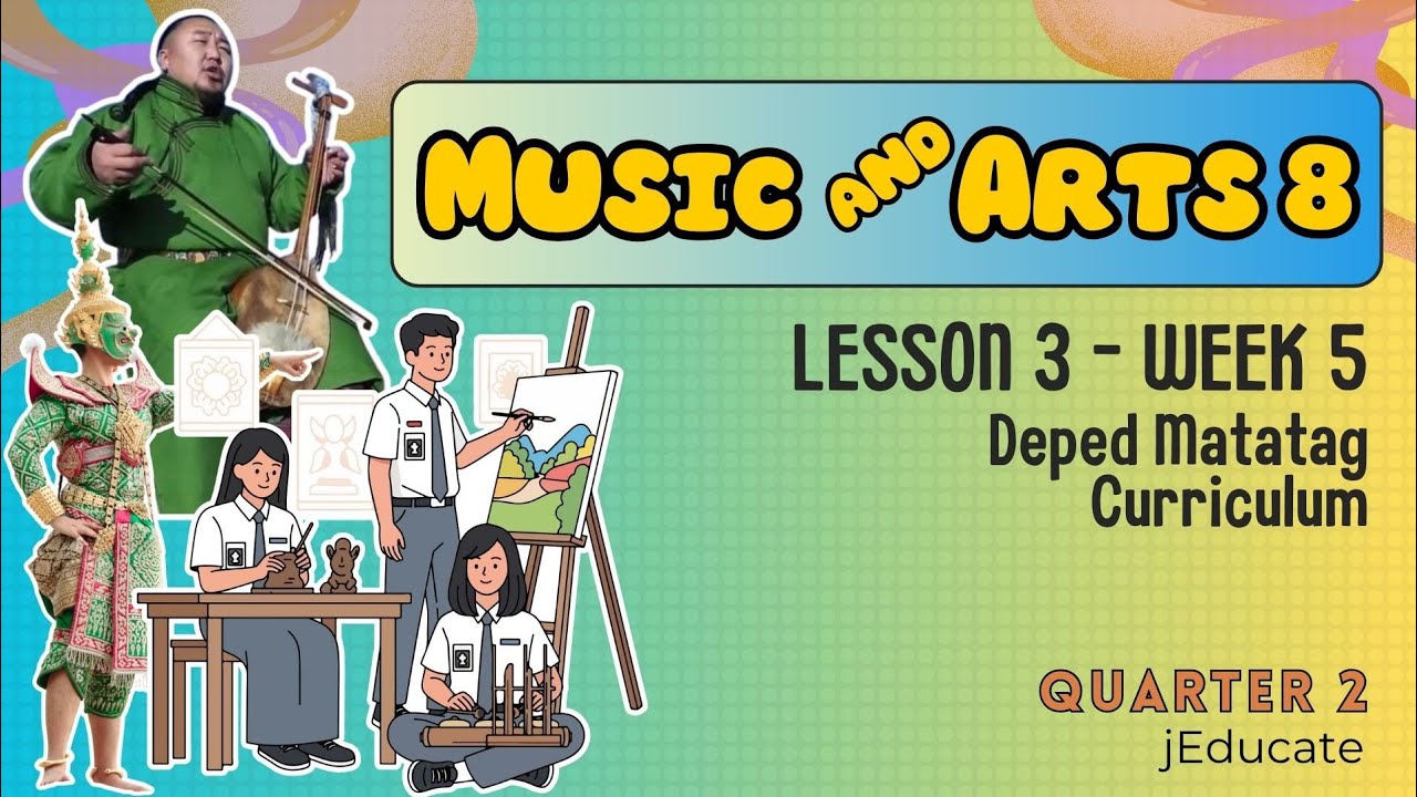 QUARTER 2 - WEEK 5 - LESSON 3 - MUSIC AND ARTS 8 / DEPED MATATAG ...