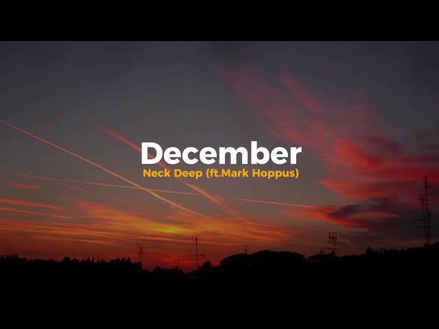 December - Neck Deep (ft.Mark Hoppus) | Speed Up [Lyrics u0026 Terjemahan] class=
