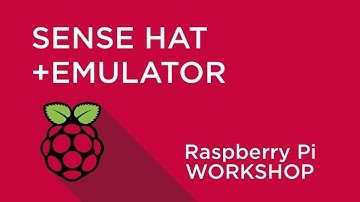 Raspberry Pi Workshop - Chapter 2 - Using HATs and the Sense HAT Emulator