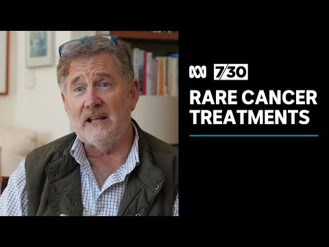 The push for patients with rare cancers to access affordable treatments | 7.30