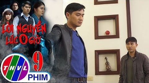 Lời nguyền lúc 0 giờ - Tập 9[2]: Duy đành phải nhượng bộ vì Bảo dọa sẽ làm hại ba mình và H