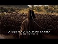 ENSINAMENTOS DE JESUS E O SERMÃO DA MONTANHA
