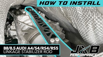 B8/8.5 6MT Audi A4/S4/RS4/RS5 Linkage Stabilizer Rod Upgrade Install | JXB Performance