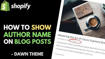 Shopify Dawn Theme: How to Display Author Name on Blog Cards and Blog Posts